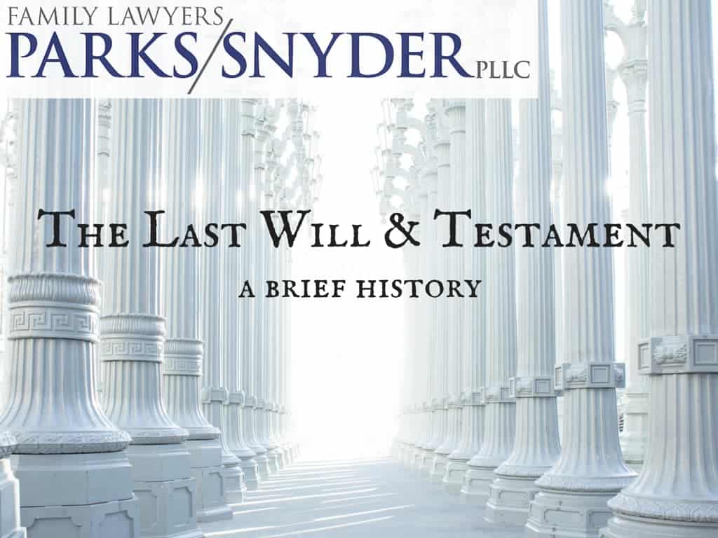 A Brief History of the Last Will and Testament